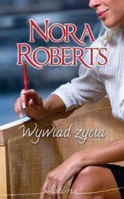 Wywiad życia - Nora Roberts  [KSIĄŻKA]