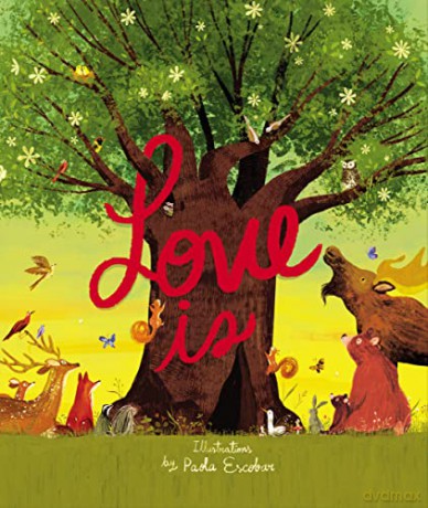 Love Is: An Illustrated Exploration of God's Greatest Gift (Based on 1 Corinthians 13:4-8) [KSIĄŻKA]