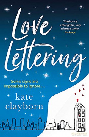 Love Lettering: The charming feel-good rom-com that will grab hold of your heart and never let go - Kate Clayborn [KSIĄŻKA]