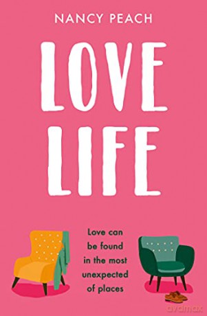 Love Life: The new uplifting, poignant and feel good romance fiction novel of the year! - Nancy Peach [KSIĄŻKA]