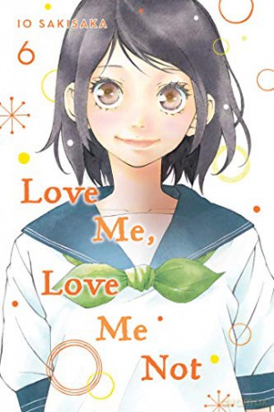 Love Me Love Me Not Vol. 6: Volume 6 - Io Sakisaka [KSIĄŻKA]