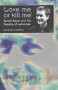 'Love Me or Kill Me': Sarah Kane and the Theatre of Extremes (Theatre: Theory - Practice - Performance) - Graham Saunders [KSIĄŻKA]