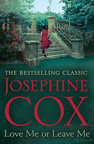 Love Me or Leave Me: A captivating saga of escapism and undying hope - Josephine Cox [KSIĄŻKA]