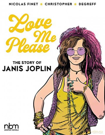 Love Me Please: The Story of Janis Joplin (Nbm Comics Biographies) - Nicolas Finet [KSIĄŻKA]