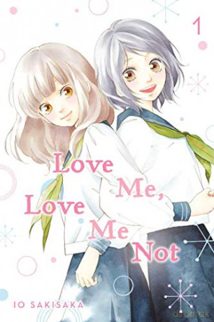 Love Me, Love Me Not 1: Volume 1 - lo Sakisaka [KSIĄŻKA]