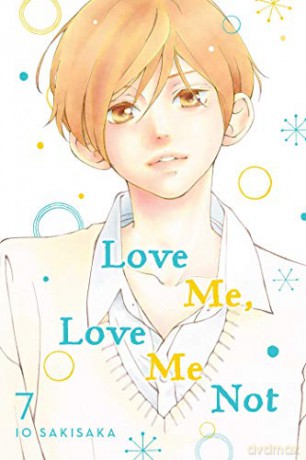 Love Me, Love Me Not, Vol. 7: Volume 7 - Io Sakisaka [KSIĄŻKA]