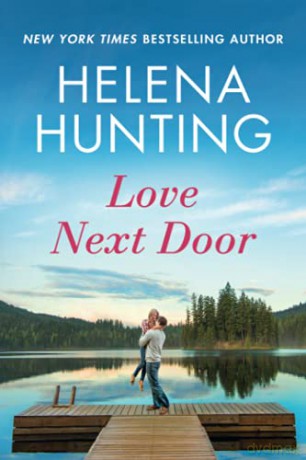 Love Next Door: 1 (Lakeside, 1) - Helena Hunting [KSIĄŻKA]