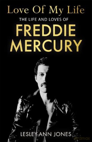 Love of My Life: The Life and Loves of Freddie Mercury - Lesley-Ann Jones [KSIĄŻKA]