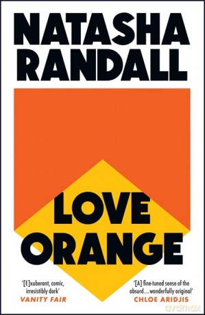 Love Orange: a vivid, comic cocktail about a modern American family - Natasha Randall [KSIĄŻKA]