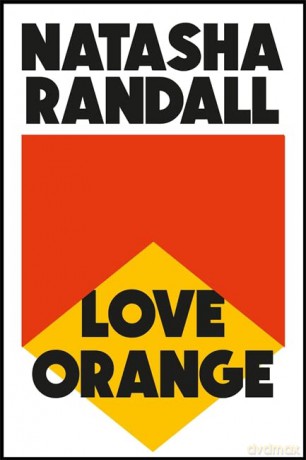 Love Orange: a vivid, comic cocktail about a modern American family - Natasha Randall [KSIĄŻKA]