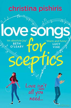 Love Songs for Sceptics: A laugh-out-loud love story you won't want to miss! - Christina Pishiris [KSIĄŻKA]