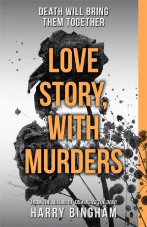 Love Story, With Murders: Fiona Griffiths Crime Thriller Series Book 2 - Harry Bingham [KSIĄŻKA]