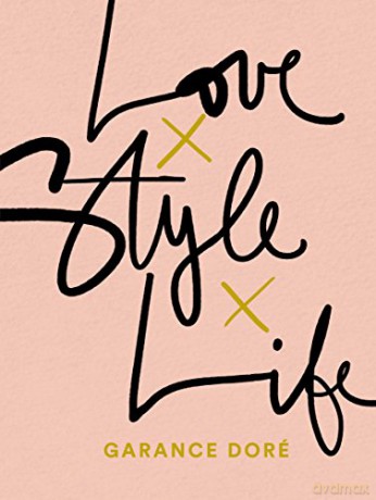 Love Style Life: Garance Dore - Garance Dore [KSIĄŻKA]