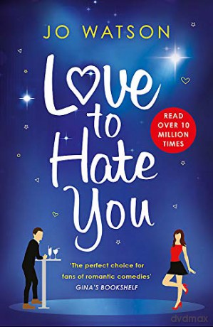 Love to Hate You: The laugh-out-loud romantic comedy mega-hit - Jo Watson [KSIĄŻKA]