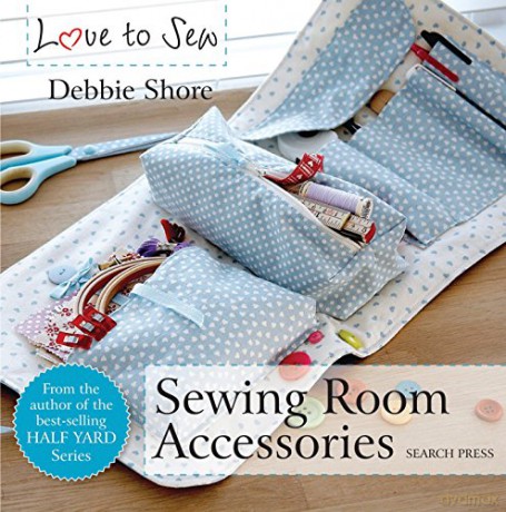 Love to Sew: Sewing Room Accessories - Debbie Shore [KSIĄŻKA]