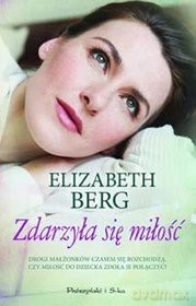Zdarzyła się miłość - Elizabeth Berg [KSIĄŻKA]