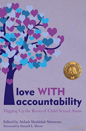 Love With Accountability: Digging Up the Roots of Child Sexual Abuse - Aishah Shahidah Simmons [KSIĄŻKA]
