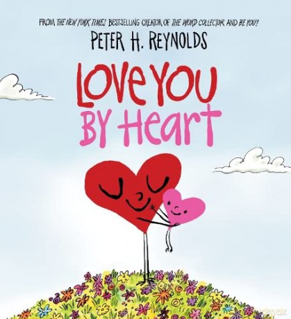 Love You By Heart - Peter H. Reynolds [KSIĄŻKA]