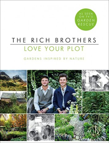 Love Your Plot: Gardens Inspired by Nature: tips and tricks to transform your garden into a perfect paradise - Harry Rich [KSIĄŻKA]