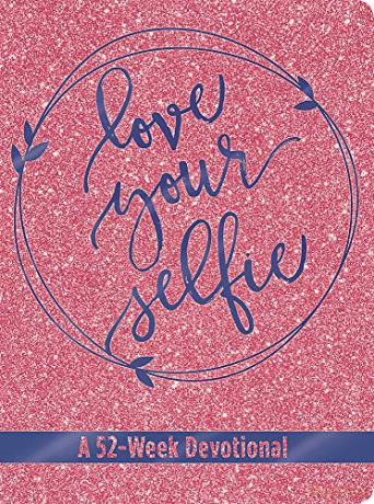 Love Your Selfie (Glitter Devotional): A 52-Week Devotional (Leatherluxe(r) Journal) - Tessa Emily Hall [KSIĄŻKA]