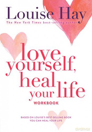 Love Yourself, Heal Your Life Workbook (Insight Guide) - Louise L. Hay [KSIĄŻKA]