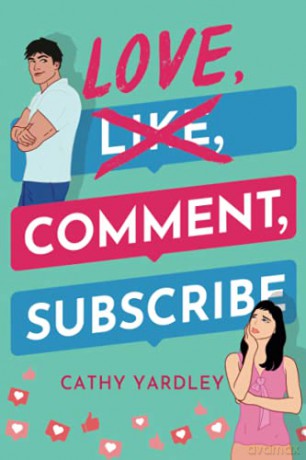 Love, Comment, Subscribe: 1 (Ponto Beach Reunion, 1) - Cathy Yardley [KSIĄŻKA]