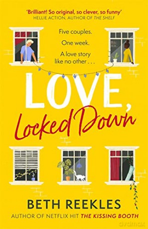 Love, Locked Down: the debut romantic comedy from the writer of Netflix hit The Kissing Booth - Beth Reekles [KSIĄŻKA]