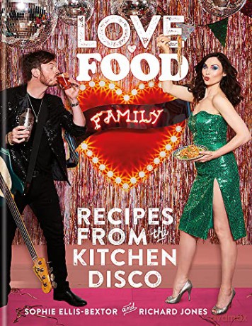 Love. Food. Family: Recipes from the Kitchen Disco - Sophie Ellis-Bextor [KSIĄŻKA]