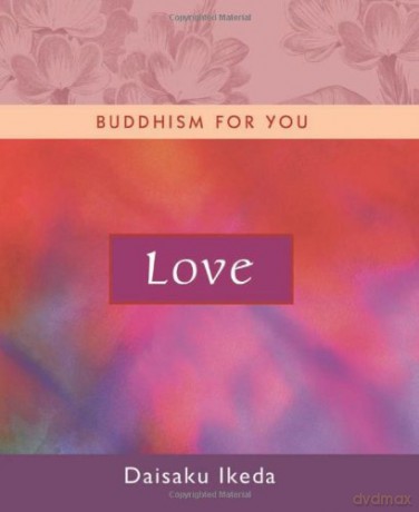 Love: Buddhism for You (Buddhism For You series) - Daisaku Ikeda [KSIĄŻKA]