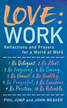 Love: Work - Reflections and Prayers for a World at Work - John Weaver [KSIĄŻKA]