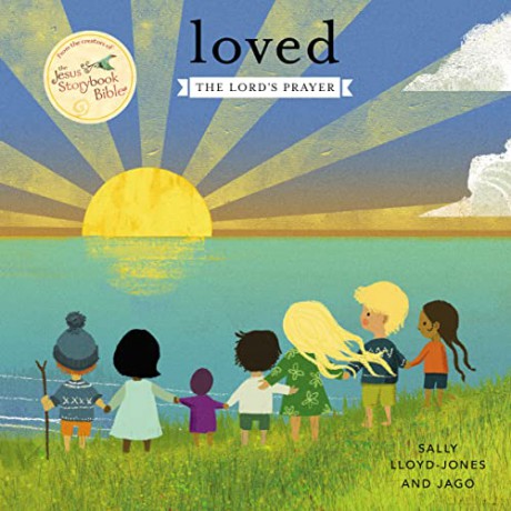 Loved: The Lord's Prayer (Jesus Storybook Bible) - Lloyd Jones Sally [KSIĄŻKA]