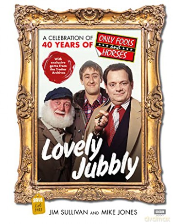 Lovely Jubbly: A Celebration of 40 Years of Only Fools and Horses - Jim Sullivan [KSIĄŻKA]