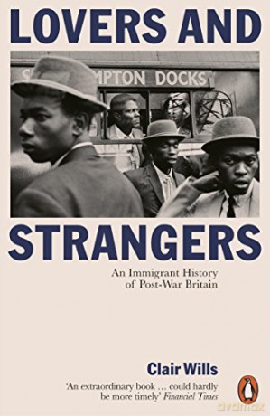 Lovers and Strangers: An Immigrant History of Post-War Britain - Clair Wills [KSIĄŻKA]
