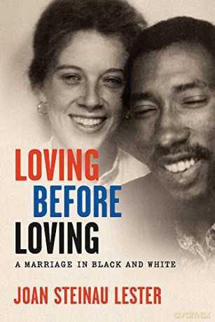 Loving before Loving: A Marriage in Black and White - Joan Steinau Lester [KSIĄŻKA]