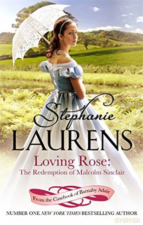 Loving Rose: The Redemption of Malcolm Sinclair: Number 3 in series (From the Casebook of Barnaby Adair) - Stephanie Laurens [KSIĄŻKA]