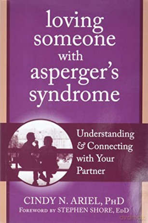Loving Someone with Asperger's Syndrome: Understanding and Connecting with your Partner (New Harbinger Loving Someone Series) - Cindy Ariel [KSIĄŻKA]