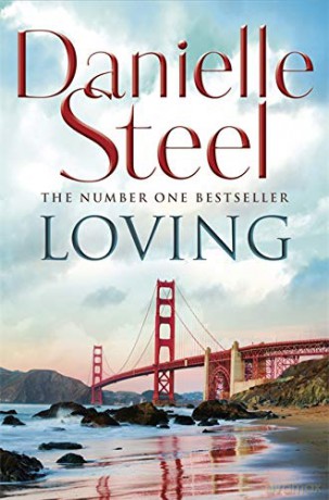 Loving: An epic, unputdownable read from the worldwide bestseller - Danielle Steel [KSIĄŻKA]