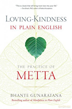 Loving-Kindness in Plain English: The Practice of Metta - Bhante Henepola Gunaratana [KSIĄŻKA]
