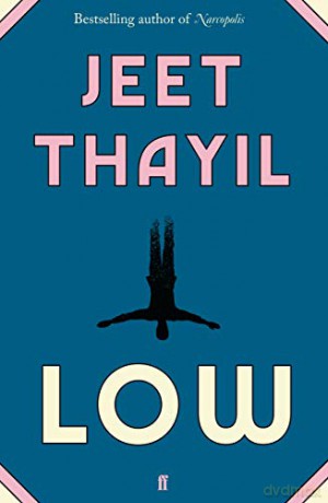 Low - Jeet Thayil [KSIĄŻKA]