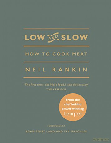 Low and Slow: How to Cook Meat - Neil Rankin [KSIĄŻKA]