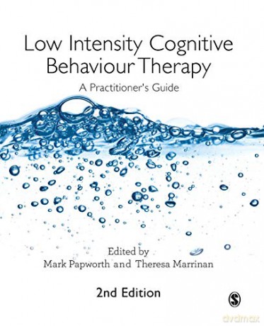 Low Intensity Cognitive Behaviour Therapy: A Practitioner's Guide - Mark Papworth [KSIĄŻKA]