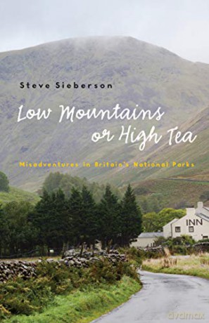 Low Mountains or High Tea: Misadventures in Britain's National Parks - Steve Sieberson [KSIĄŻKA]