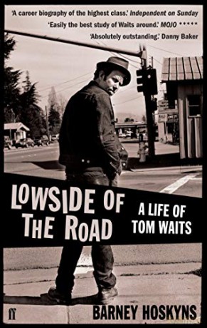 Lowside of the Road: A Life of Tom Waits - Barney Hoskyns [KSIĄŻKA]