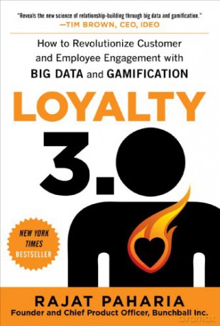 Loyalty 3.0: How to Revolutionize Customer and Employee Engagement with Big Data and Gamification (BUSINESS BOOKS) - Rajat Paharia [KSIĄŻKA]