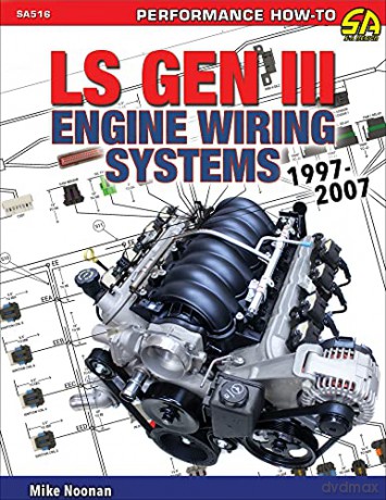 LS Gen III Engine Wiring Systems 1997-2007 - Mike Noonan [KSIĄŻKA]