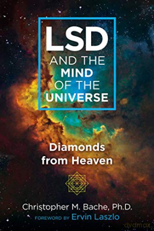LSD and the Mind of the Universe: Diamonds from Heaven - Christopher M. Bache [KSIĄŻKA]