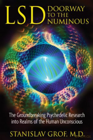 LSD: Doorway to the Numinous: The Groundbreaking Psychedelic Research into Realms of the Human Unconscious - Stanislav Grof [KSIĄŻKA]