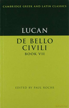 Lucan: De Bello Ciuili Book VII (Cambridge Greek and Latin Classics) - Paul Roche [KSIĄŻKA]