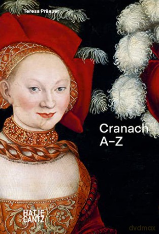 Lucas Cranach: A-Z - Teresa Präauer [KSIĄŻKA]