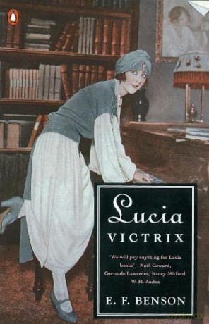 Lucia Victrix: Mapp and Lucia, Lucia's Progress, Trouble for Lucia - E. F. Benson [KSIĄŻKA]